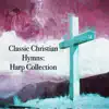Christian Music Association - Classic Christian Hymns: Harp Collection